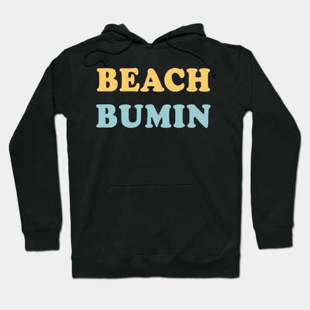 Beach Bumin Cool Script Trendy Beach For Surfboard & Bumming Hoodie by mangobanana